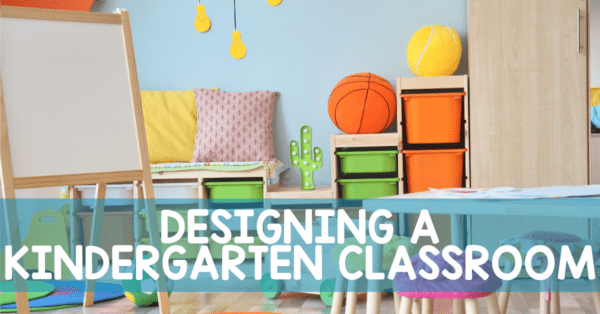 Designing a Kindergarten Classroom: Create The Best Learning Space Now ...