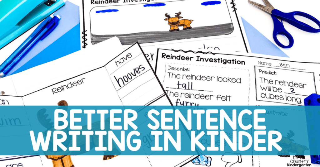 Better sentence writing for kindergarten title on top of a reindeer investigation showcasing a writing piece, a foldable research option, and a science investigation page.